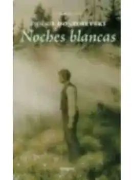 

NOCHES BLANCAS - DOSTOIEVSKI - NOVELA