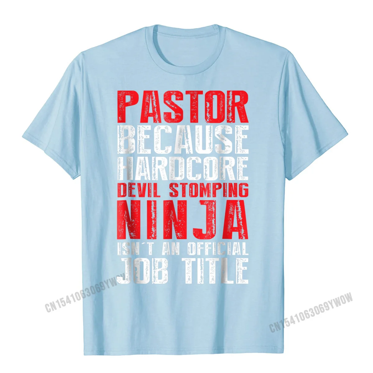 Street Design Crew Neck T Shirts NEW YEAR DAY Tees Short Sleeve for Men Newest 100% Cotton Group T Shirt Wholesale PASTOR Because Devil Stomping Ninja Isnt Job Title T-Shirt__1005 light