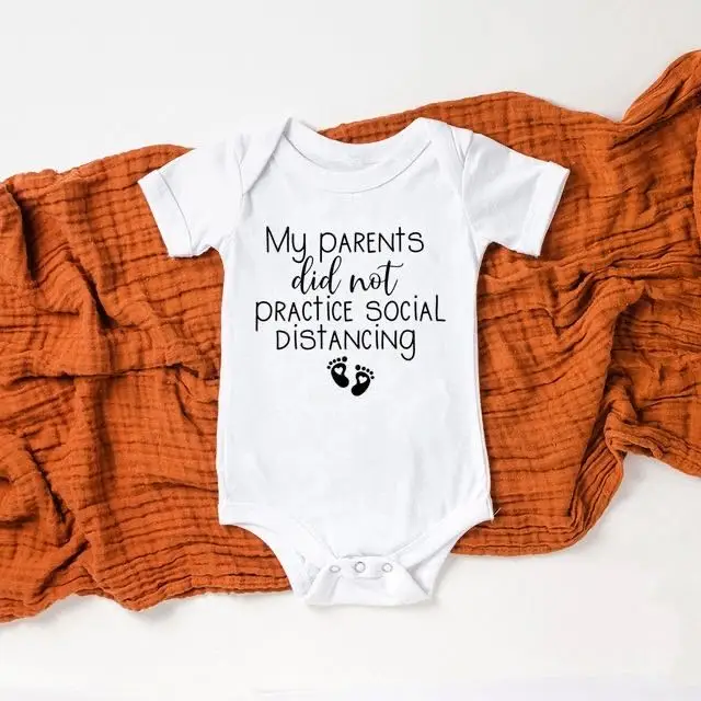 Cute Infant One-Piece Baby Bodysuit My Parents Didn't Keep Social Distancing Sarcastic Outfit