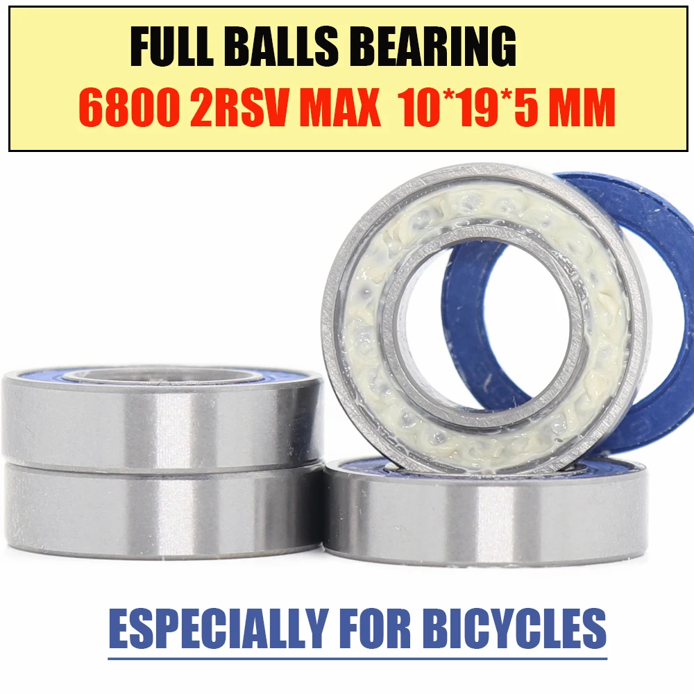 6800 2RSV MAX подшипник 10*19*5 мм 4 шт. C2 Полные шарики для ремонта велосипеда 2RS RSV