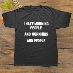 Футболка с надписью «I Hate Morning People», смешная, саркастичная, мужская, короткий рукав, хлопок, уличная футболка, летняя футболка для мужчин, с