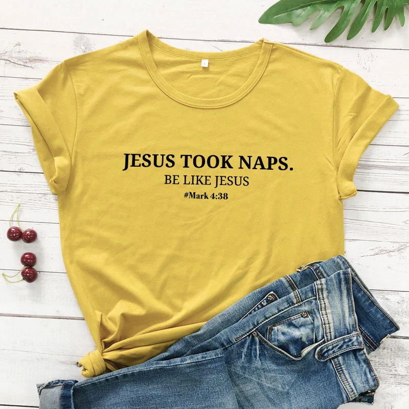 Jesus Take Naps Be Like Jesus Mark 4:38 футболка Писание стих из Христианской Библии Цитата футболка Повседневная унисекс женская футболка со слоганом Топ - Цвет: mustard-black text