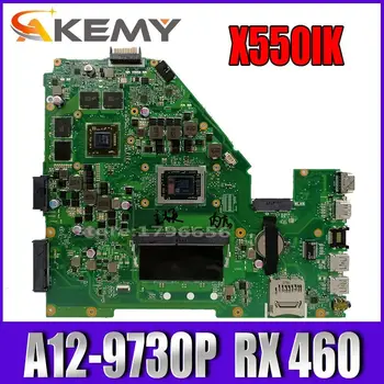 

Akemy X550IU motherboard for ASUS X550IU X550IK X550I VX50IU laptop motherboard 4G RAM A12-9730P RX 460-2G tested original