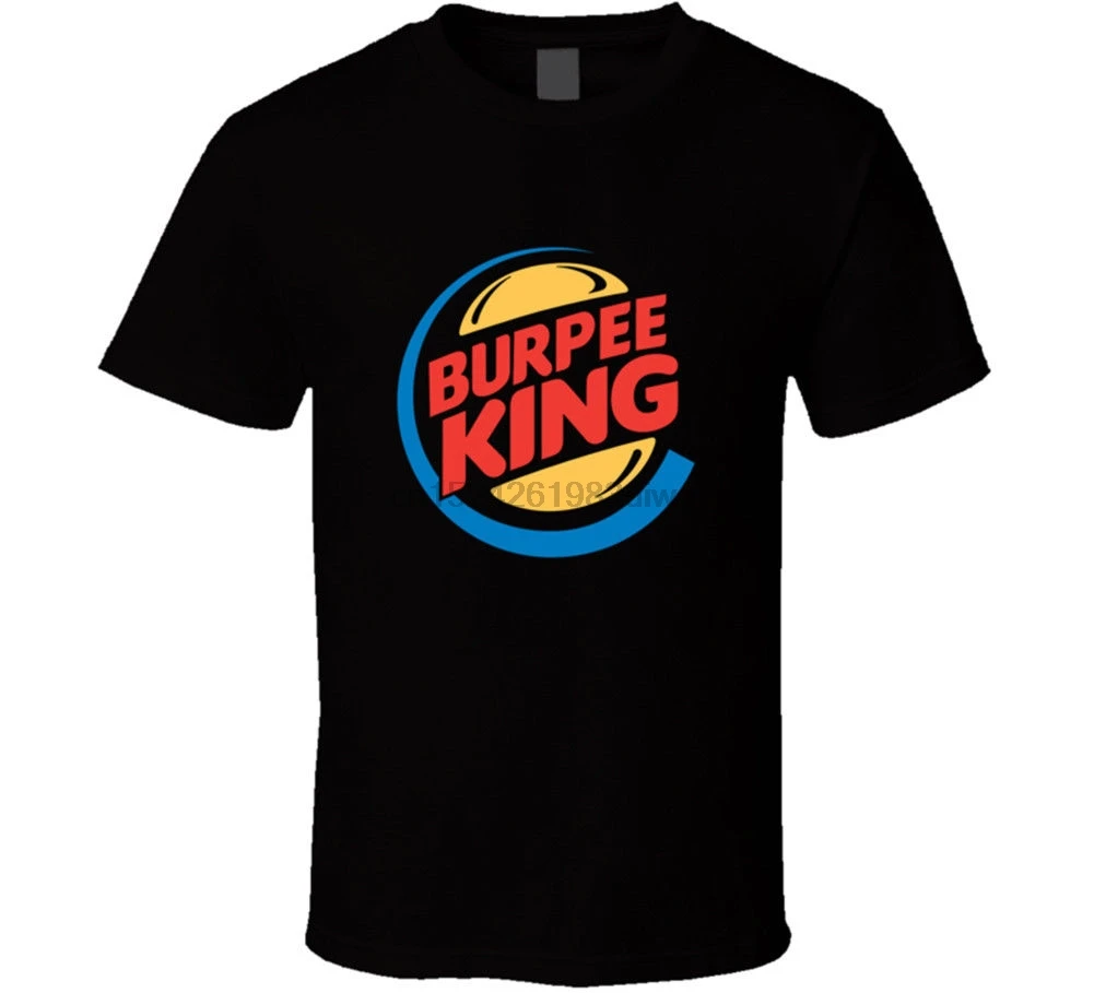 

Burpee King T shirt Tee Burger King Funny Crossfit Workout Gym Printed T-Shirt Boys Top Tee Shirt Cotton top tee(2)