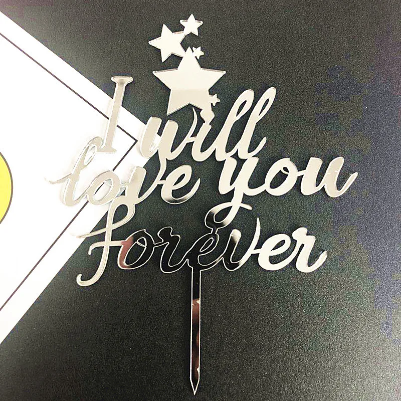 «I Will Love You Forever» Топпер для торта свадебный Серебряный Акриловый Топпер для торта на свадьбу День Святого Валентина украшения для торта для вечеринки
