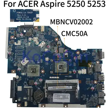 KoCoQin Laptop motherboard For ACER Aspire 5250 5253 Mainboard MBNCV02002 P5WE6 LA-7092P DDR3 1