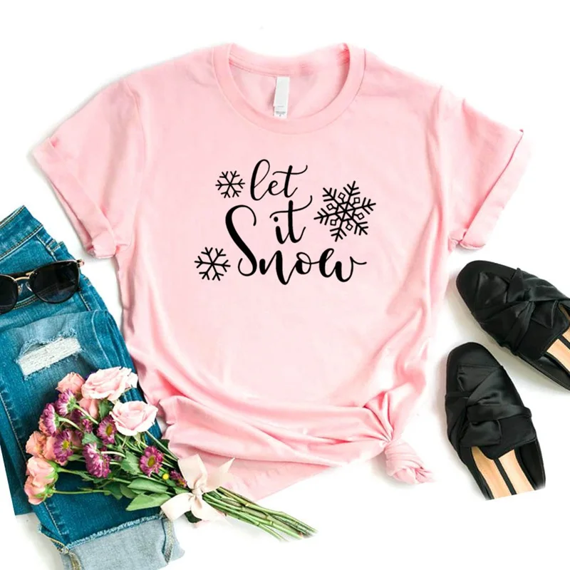 Let It Snow, Рождественская женская футболка с принтом, хлопковая Повседневная забавная футболка, подарок для леди, Йонг, топ, футболка, 6 цветов, A-1004 - Цвет: Розовый