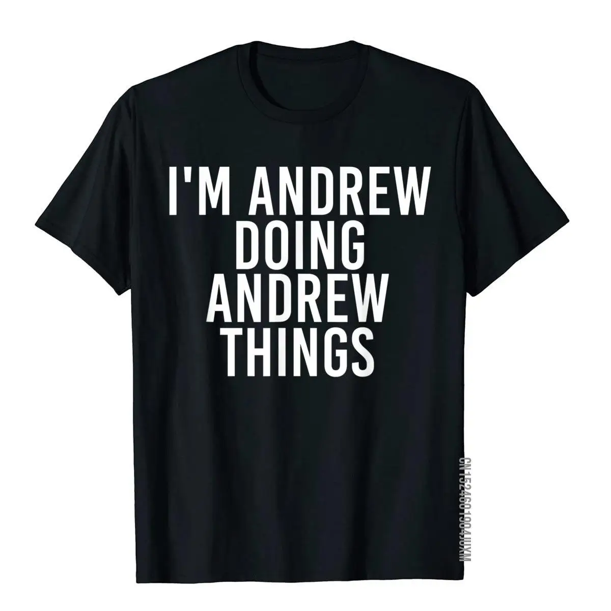 

I'm ANDREW DOING ANDREW THINGS Shirt Funny Gift Idea Beach T Shirts For Men Cotton Tops T Shirt Custom Plain