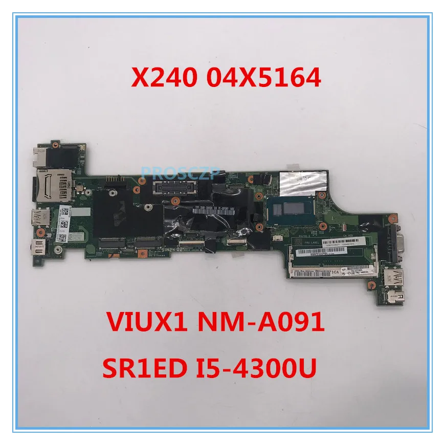 Высококачественная материнская плата для ноутбука Thinkpad X240 VIUX1 NM-A091 04X5164 с SR1ED I5-4300U cpu совместимость