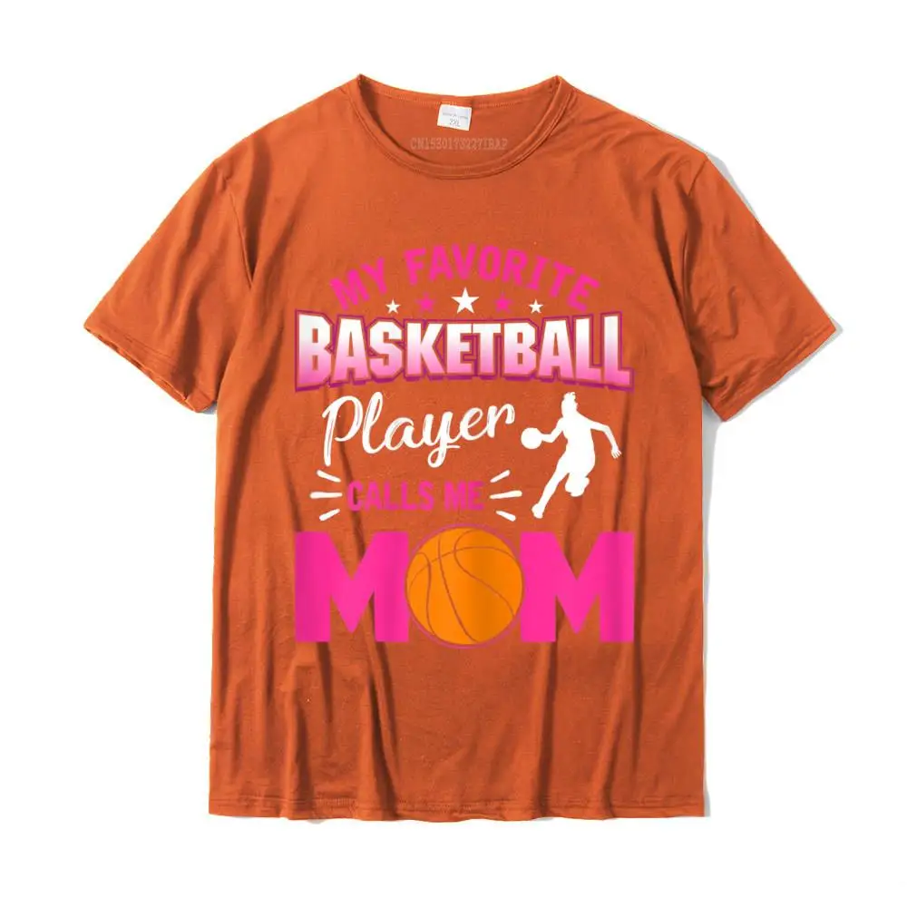 Crewneck Crazy Cotton Mens T-Shirt Group Short Sleeve Tops & Tees New Arrival Printing Tops Shirts Free Shipping My Favorite Basketball Player Calls me Mom T-Shirt__MZ23615 orange