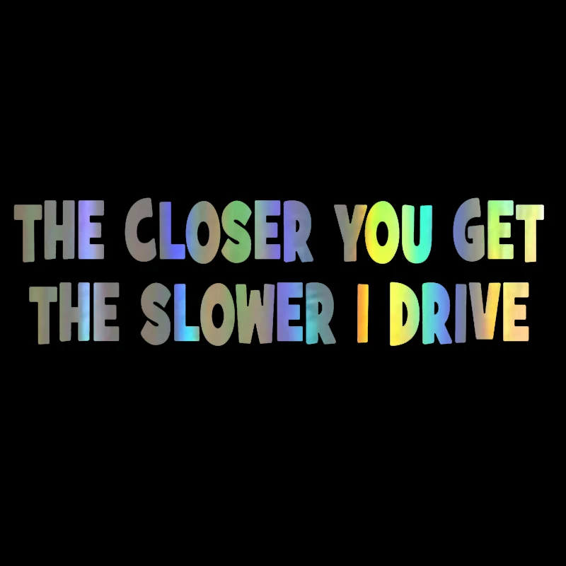 Наклейка для автомобиля виниловая чем ближе тем медленнее я езжу на окно