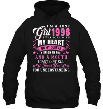 

I'm A June Girl 1998 I Was Born With My Heart On My Sleeve Women Streetwear men women Hoodies Sweatshirts