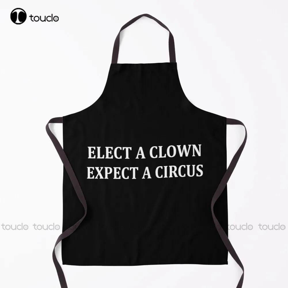 

Elect A Clown Expect A Circus Apron Mens Apron Personalized Custom Cooking Aprons Garden Kitchen Household Cleaning New