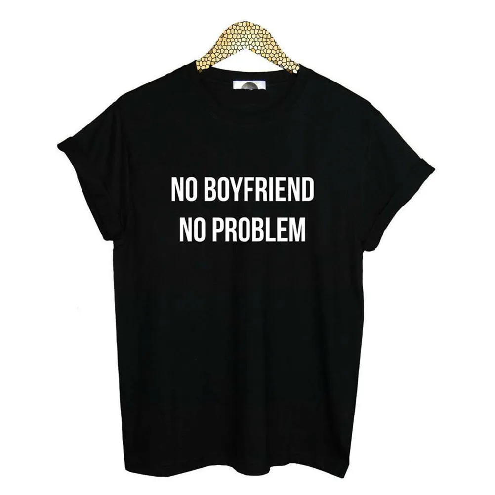 

Printing Fashion Tops Tee Black Harajuku Short Sleeve T-shirts women NO BOYFRIEND NO PROBLEM Letter Women Unisex O Neck T Shirts