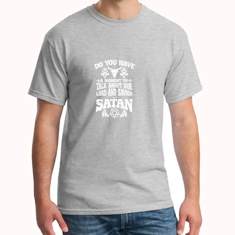 

Funny Satan Do You Have A Moment To Talk About Our Lord tee shirt big size s~19xL cool gg Unique homme tshirts