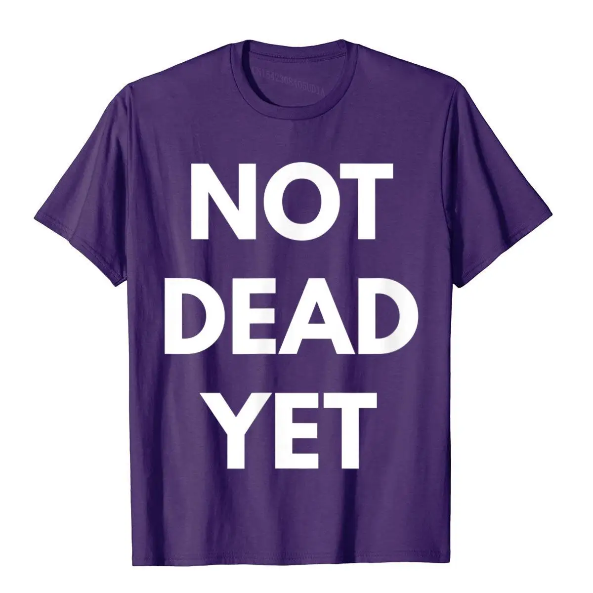 Not Dead Yet T-shirt - Funny Sarcastic Shirts__B5947purple