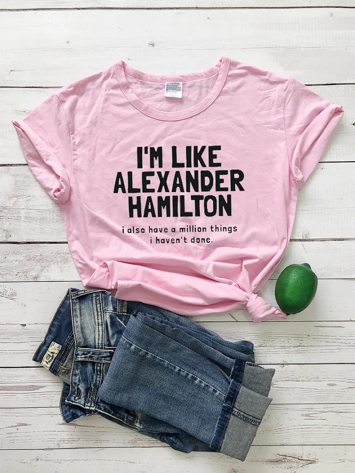 Мне нравится Александр Гамильтон модная футболка с принтом с буквами Футболка с музыкальной тематикой Hipster женская Мода хлопковая Повседневная малышовая футболка гранж tumblr гот футболки - Цвет: Pink-black txt