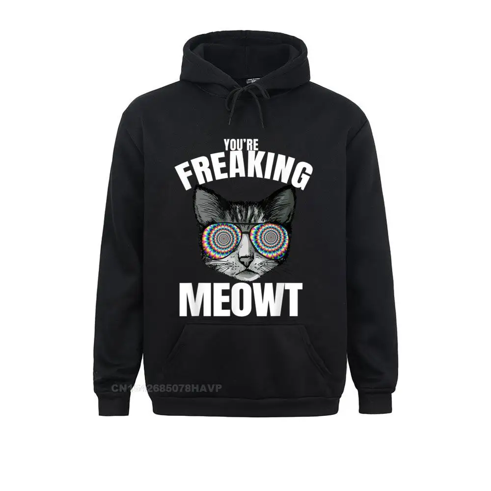 You`re Freaking Meowt funny cat Pun T-Shirt__97A2012 Sweatshirts Cute Long Sleeve Leisure  Men Hoodies Sportswears Summer/Autumn You`re Freaking Meowt funny cat Pun T-Shirt__97A2012black