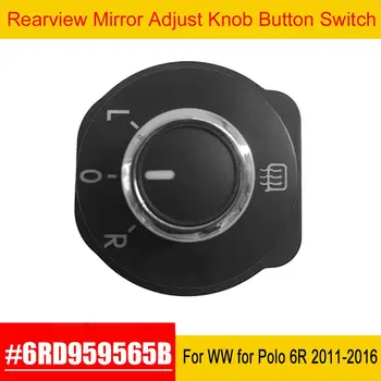 

Car Auto Rearview Mirror Adjust Knob Button Switch For VW for Volkswagen for Polo 6R 2011 2012 2013 2014 2015 2016 6RD959565B