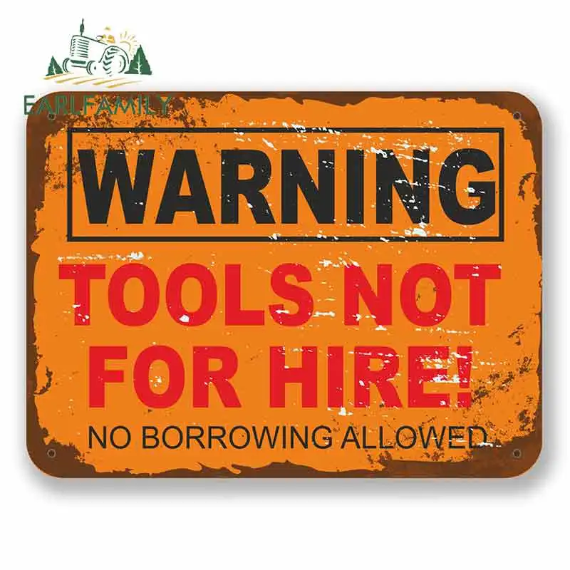 

EARLFAMILY 13cm x 13cm for Warning Tools Not for Hire Sign RV VAN DIY Fine Decal Vinyl JDM Windshield Bumper Windows Accessories