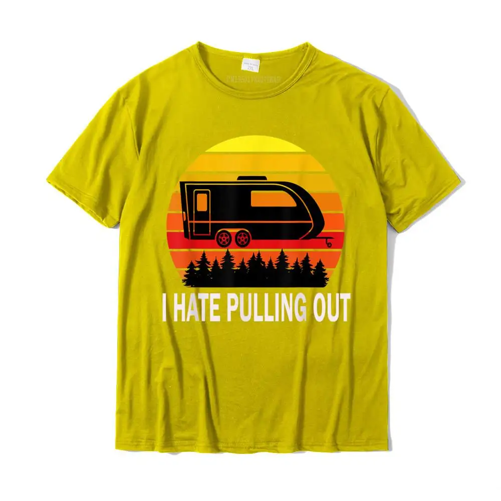 Casual Cotton T Shirts for Male Short Sleeve Printing Tops Tees Dominant Summer O-Neck T Shirt Gift Drop Shipping Mens I Hate Pulling Out FUNNY CAMPING SAYING Travel Trailer T-Shirt__MZ14849 yellow