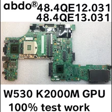48.4QE12.031 48.4QE13.031 11220-3 для lenovo ThinkPad W530 ноутбук материнская плата PGA989 HM77 GPU K2000M DDR3 тесты работы