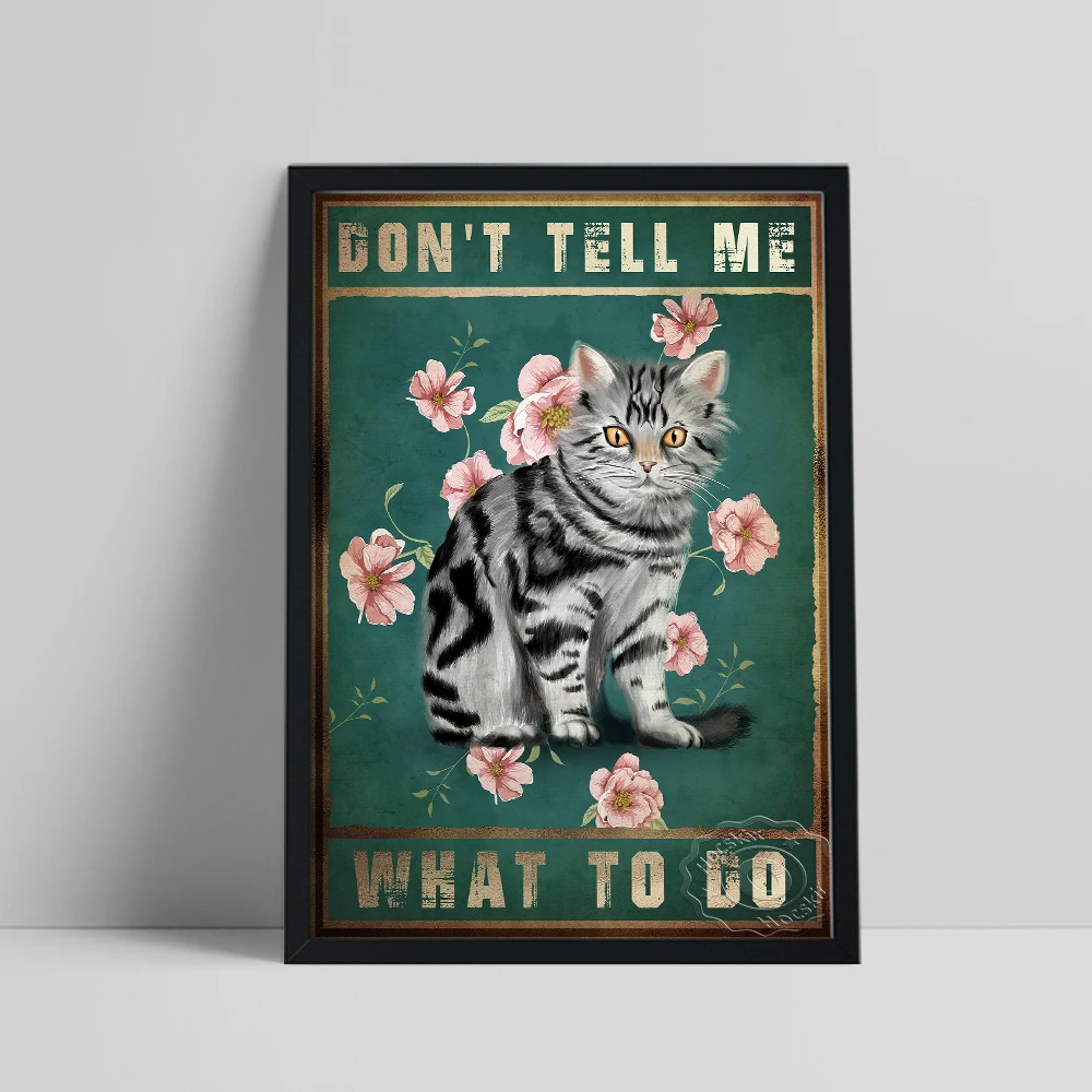 

Don'T Tell Me What To Go Poster, Vintage Silver Tabby Cat Picture, Funny Animal Flower Leaf Wall Art, Inspirational Text Prints