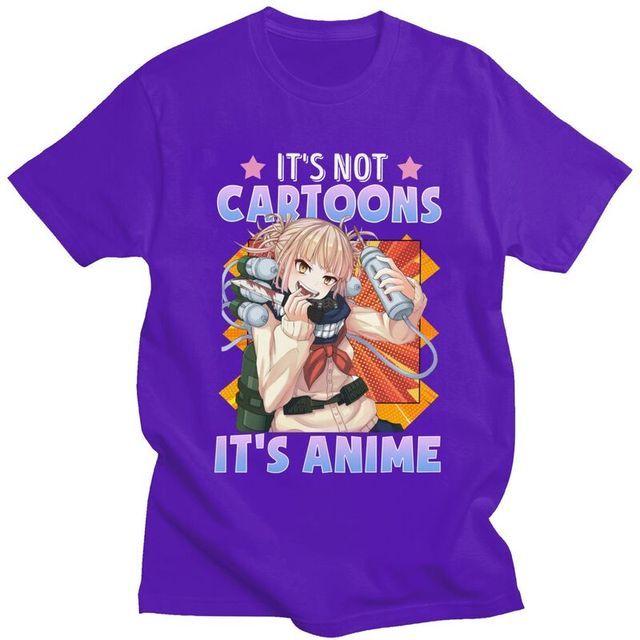 Not Cartoons It's Anime Funny Himiko Toga T Shirt Men Cotton Tees MHA My Hero Academia Tshirt Short Sleeve Printed T-shirt