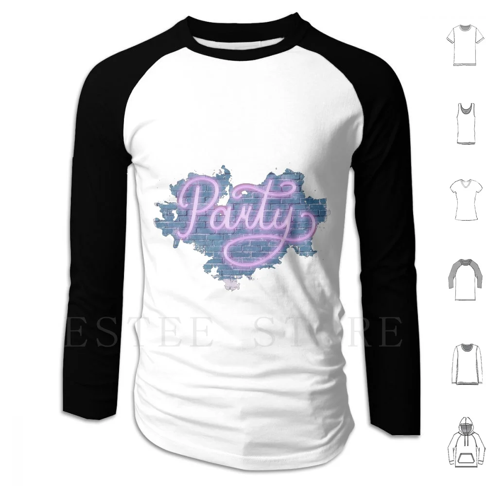 

Party Glow Hoodie Long Sleeve Party Party Hard Drinking Partying Party On Fun Party Time Celebration Glow Party Neon Neon
