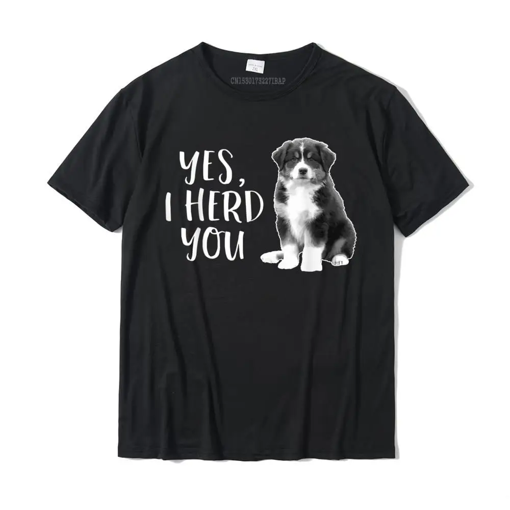 Fitness Tight Design Autumn Pure Cotton Crewneck Men Tops T Shirt Classic T-Shirt Special Short Sleeve Tshirts Australian Shepherd Herding Dog Funny I Herd You Mom Dad T-Shirt__MZ24080 black