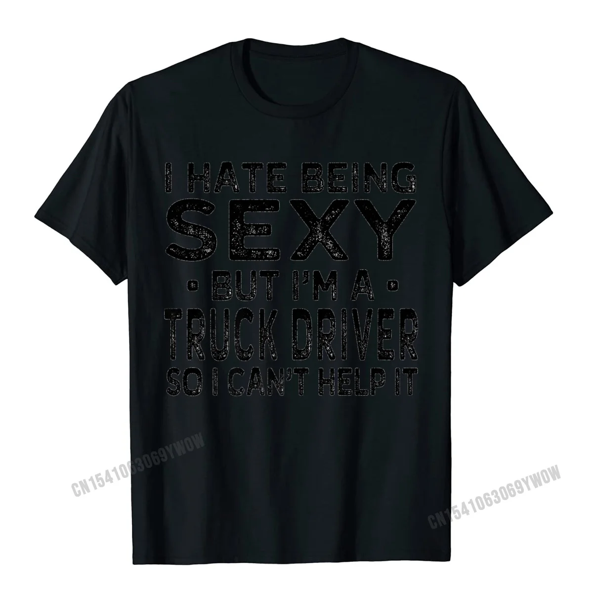 Newest Unique Funny Tshirts O Neck Pure Cotton Mens Tops & Tees Short Sleeve Summer Fall Funny Sweatshirts Free Shipping I Hate Being Sexy But Im A Truck Driver T-shirt Funny Unise__814 black