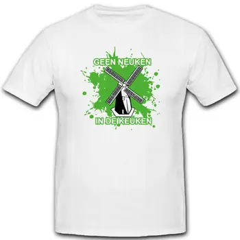 

Geen Neuken in De Keuken Windmuhle Windmolen Niederlande T Shirt 2020