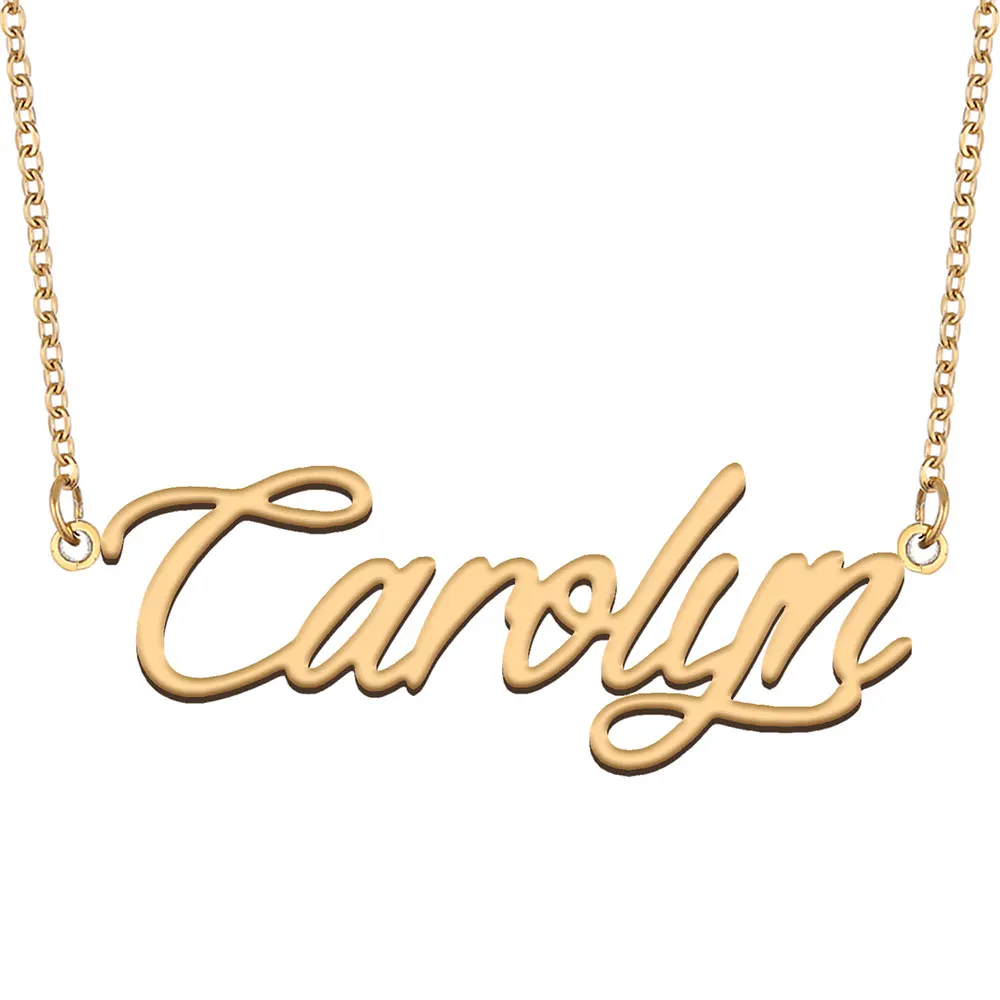 

Carolyn Name Necklace Personalized Women Stainless Steel Jewelry Gold Plated Nameplate Pendant Femme Mothers Girlfriend Gift