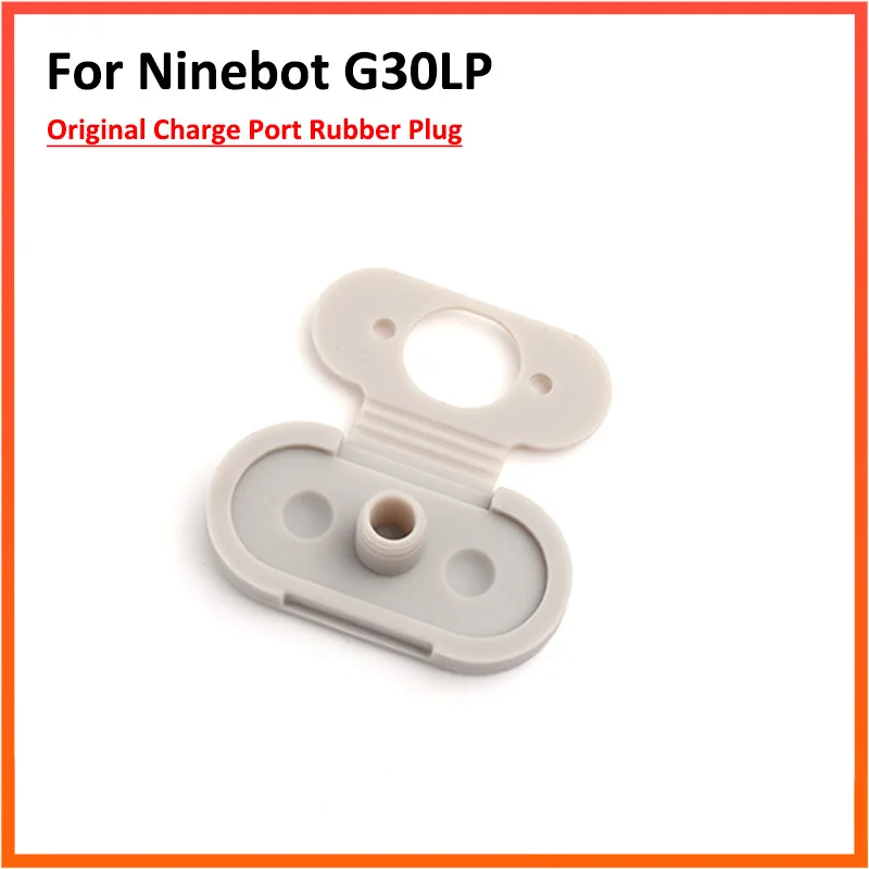 

Original Charge Port Silicone Case Cover For Ninebot G30L KickScooter G30LP Electric Scooter Rubber Plug Accessories