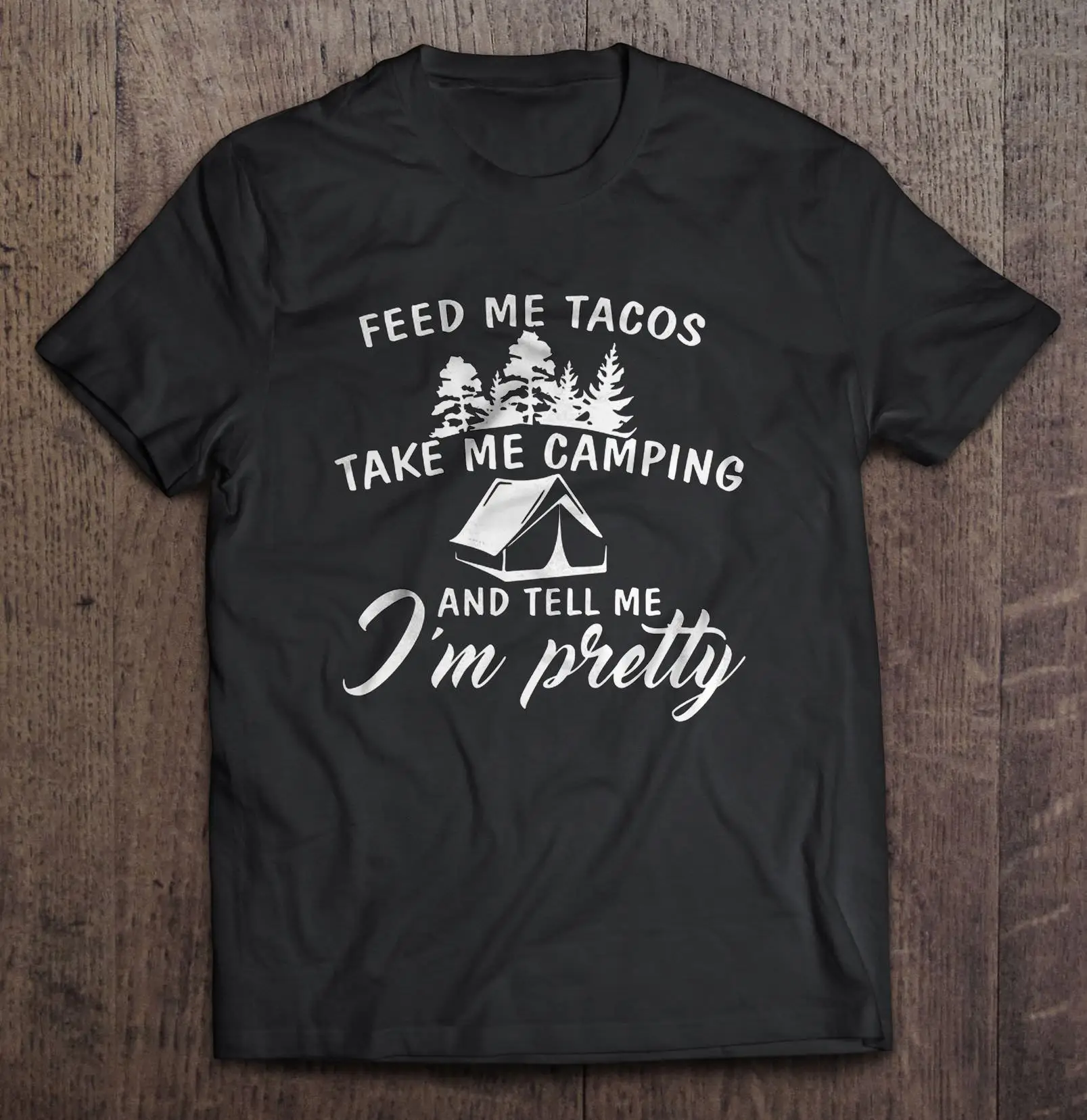 Feed Me Tacos Take Camping And Tell I'M Pretty Version2 футболки | Мужская одежда