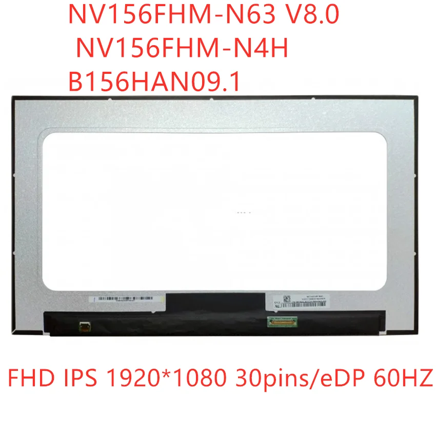 15.6 дюймовый экран ноутбука ЖК-экран V8.0 NV156FHM-N63 B156HAN09.1 панели FHD IPS 1920*1080 30pins/eDP 60HZ |