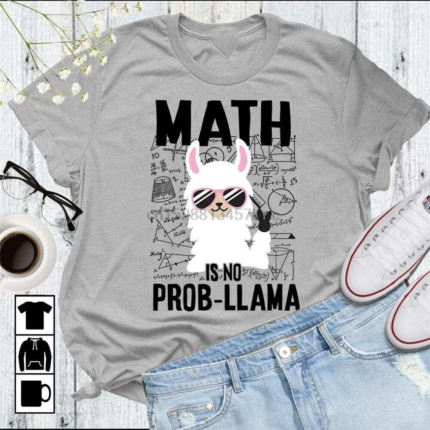 Funny Math Teacher Shirt Gifts Is No Prob-Llama T-Shirt Harajuku Tops Fashion Classic Tee |