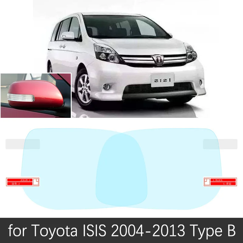 Для Toyota ISIS 2004~ полное покрытие зеркало заднего вида противотуманные пленки непромокаемая противотуманная пленка чистые автомобильные аксессуары 2008 2013 - Название цвета: isis 04-13 Type B