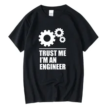 

XINYI Men's t-shirt High quality 100% cotton Men T-shirts trust me,I AM AN ENGINEER T Shirts O-Neck topsTees funny Men's t-shirt