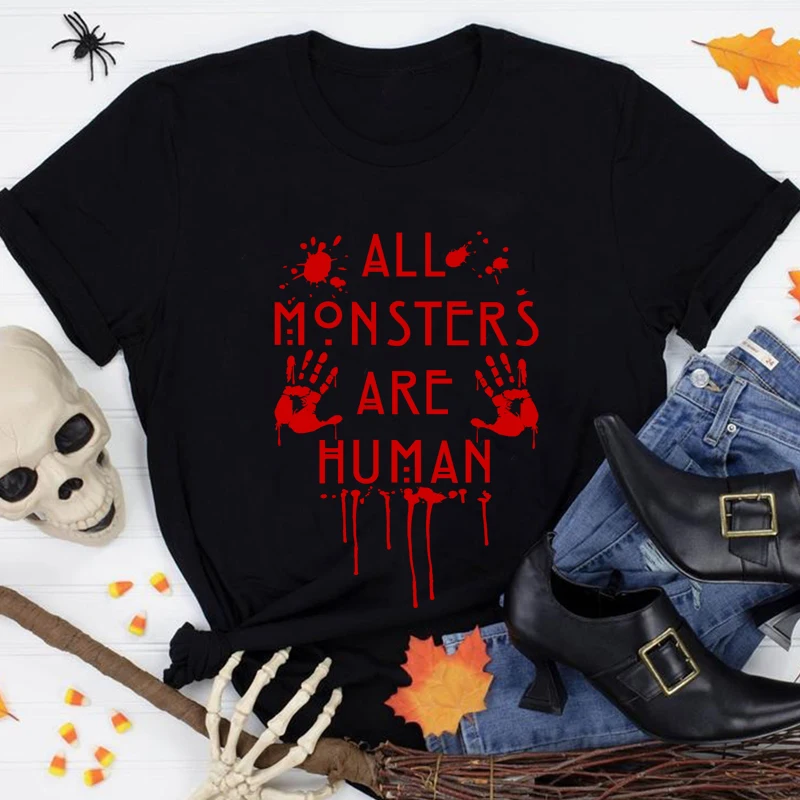 

All Monsters Are Human T-shirt Scary Unisex Short Sleeve Halloween Tshirt Funny Women Graphic Autumn Holiday Tee Shirt Top