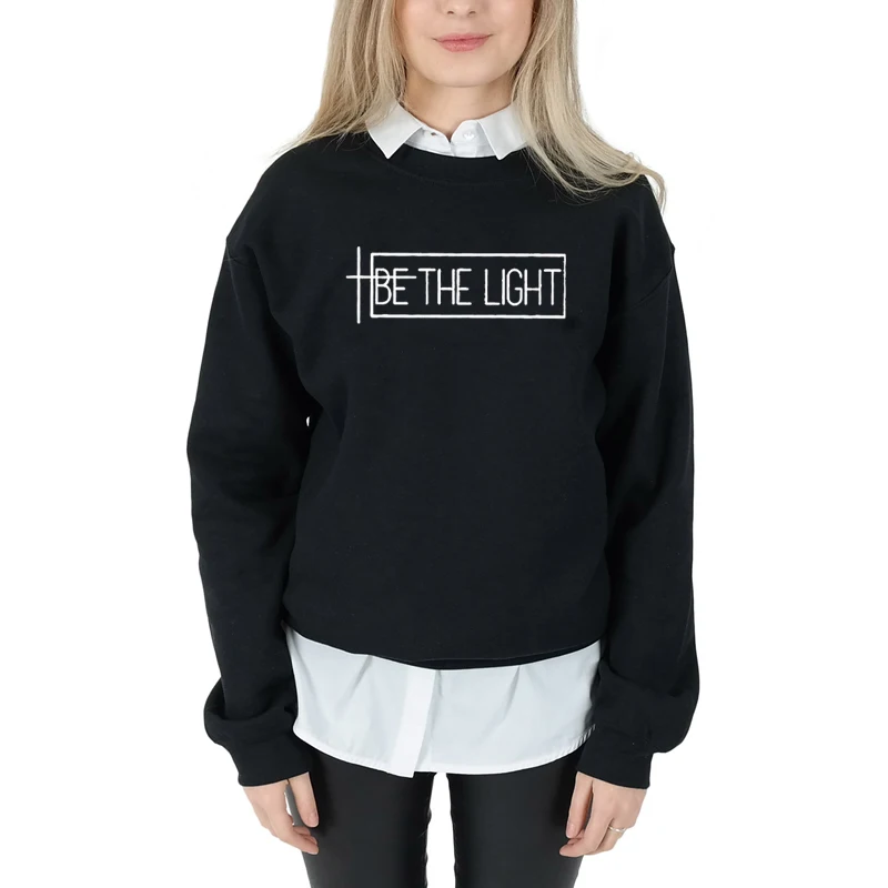  2019 Be The Light Hoodies Christian Faith Jumper Girl Art Top BE THE LIGHT Graphic Sweatshirt Funny