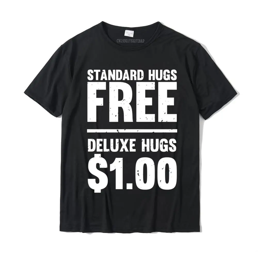 Divertente Standard Hugs Free Deluxe Hugs $1.00 Felpa Camisas Hombre Magliette Top Shirt Prevalente Cotone Casual Stampato Ragazzo