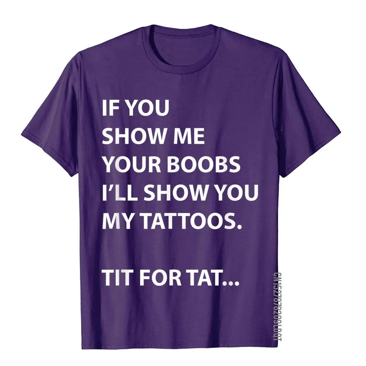 If You Show Me Your Boobs I'll Show You My Tattoos T-Shirt__B9280purple