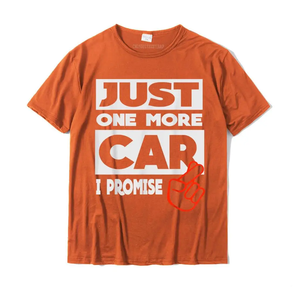 Camisa Tops Shirt Family Crew Neck Print Short Sleeve Cotton Man Tshirts Fitness Tight T Shirt Top Quality Just One More Car - I Promise__MZ15525 orange