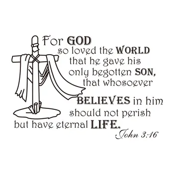 

John 3 : 16 for god so loved the world that he gave his only begotten Jesus God Lord Bless Church home Decoration Home Decal