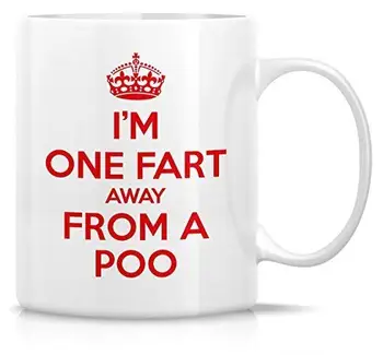 

Funny Mug I'm One Fart Away From A Poo 11 Oz Ceramic Coffee Mugs