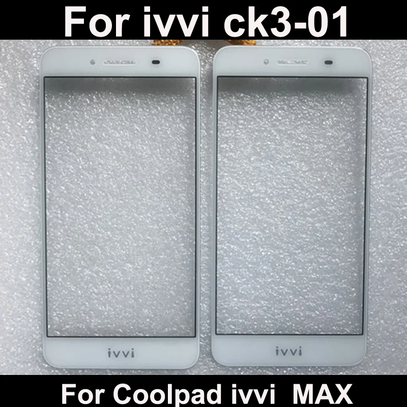 A+ качество для Coolpad ivvi MAX ck3-01 сенсорный экран дигитайзер ivviCK3 сенсорный экран стеклянная панель без гибкого кабеля для ivvi ck3-01
