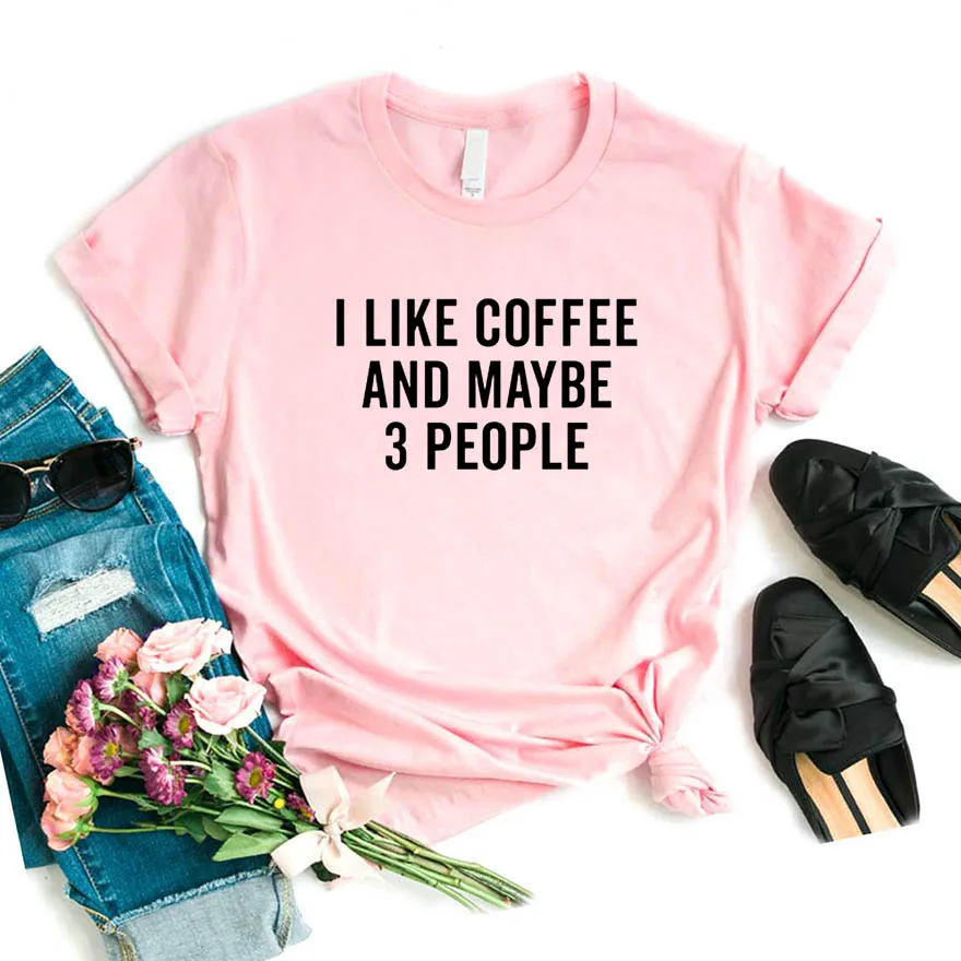 ICH MAG KAFFEE UND VIELLEICHT 3 LEUTE Frauen t-shirt Casual Baumwolle Hipster Lustige t hemd Dame Yong Mädchen Top T Drop Schiff 6470_voghion.com