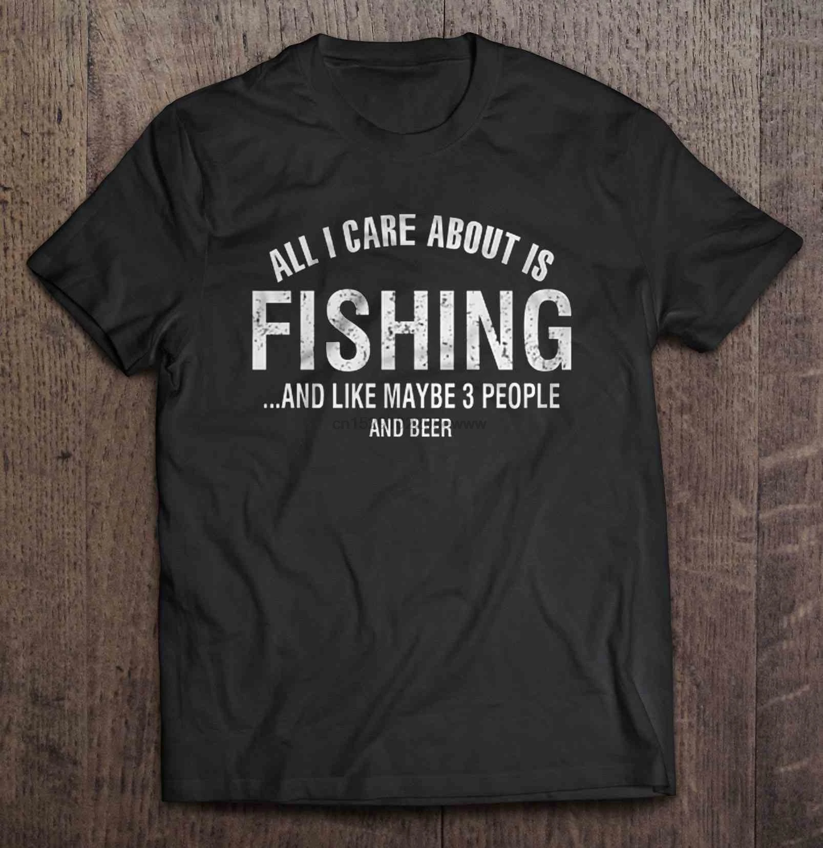 Men T Shirt All I Care About Is Fishing And Like Maybe 3 People Beer Women t-shirt | Футболки и поло