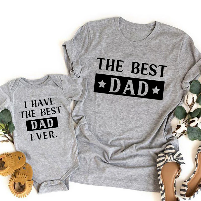 Fmaily Matching Shirts Funny Father Daughter Son The Best Dad I Have The Best Dad Ever Kids Baby Bodysuits Gift for Daddy Tshirt 3